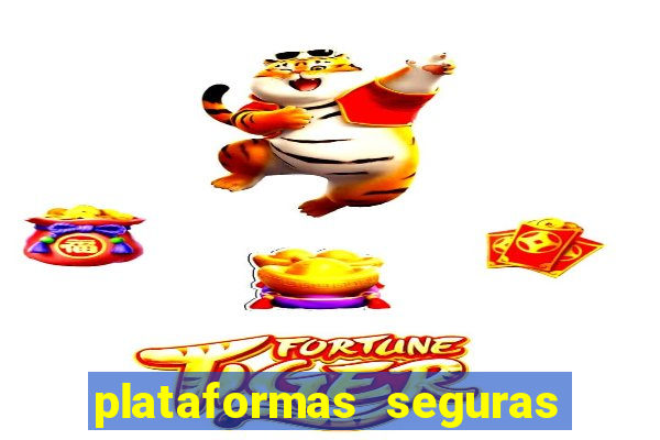 plataformas seguras para jogar fortune tiger